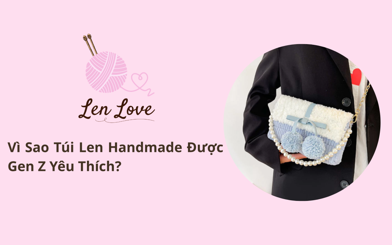 Túi len handmade thời trang, thiết kế dễ thương, phù hợp đi học, đi chơi và làm quà tặng cho Gen Z yêu thích phong cách nhẹ nhàng, handmade độc đáo.